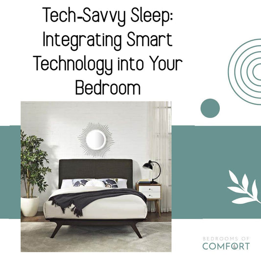 Tech-Savvy Sleep: Integrating Smart Technology into Your Bedroom