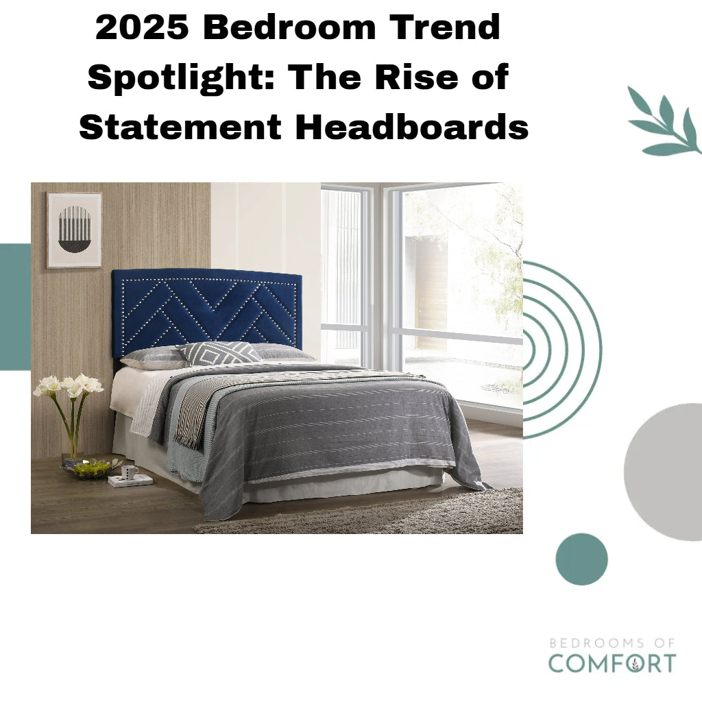 2025 Bedroom Trend Spotlight: The Rise of Statement Headboards