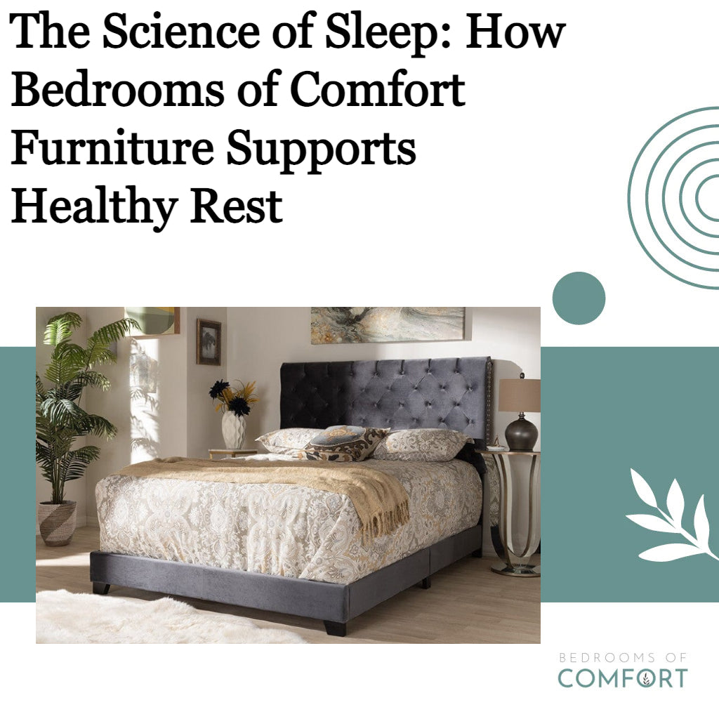The Science of Sleep How Bedrooms of Comfort Furniture Supports Healt