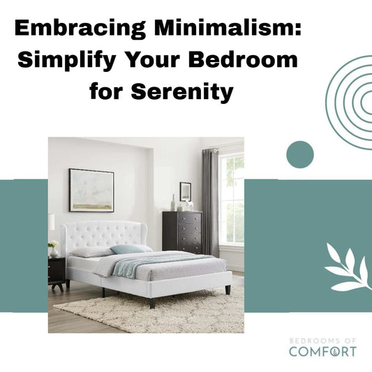 Embracing Minimalism: Simplify Your Bedroom for Serenity