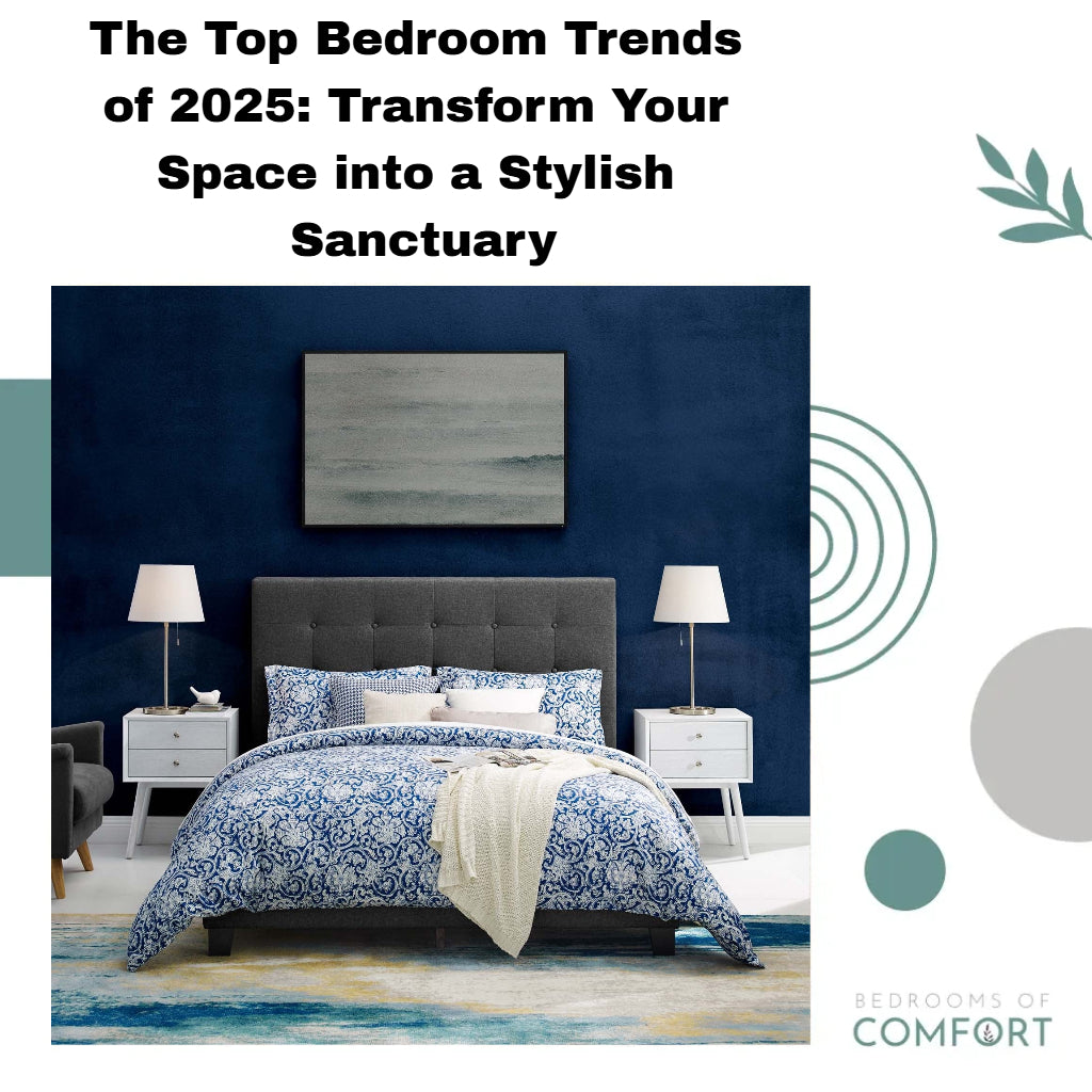 The Top Bedroom Trends of 2025: Transform Your Space into a Stylish Sanctuary