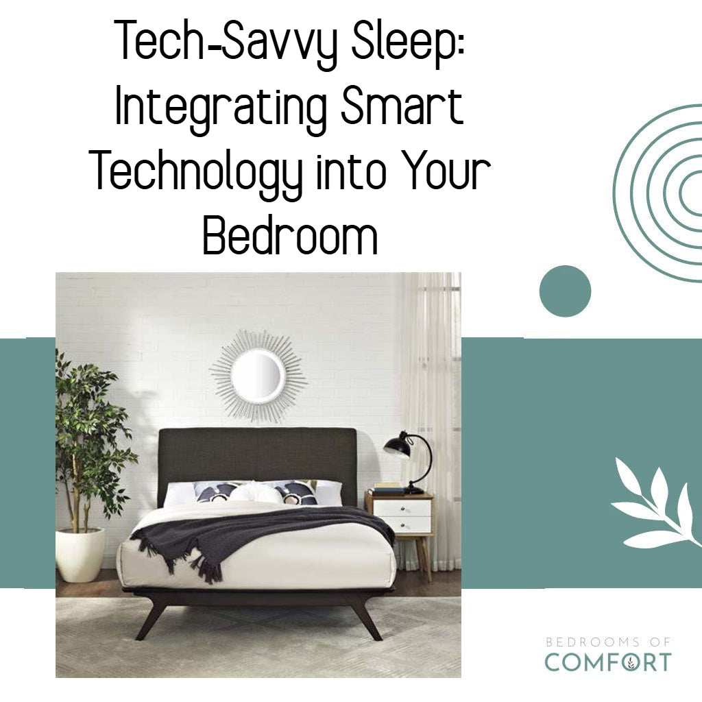 Tech-Savvy Sleep: Integrating Smart Technology into Your Bedroom