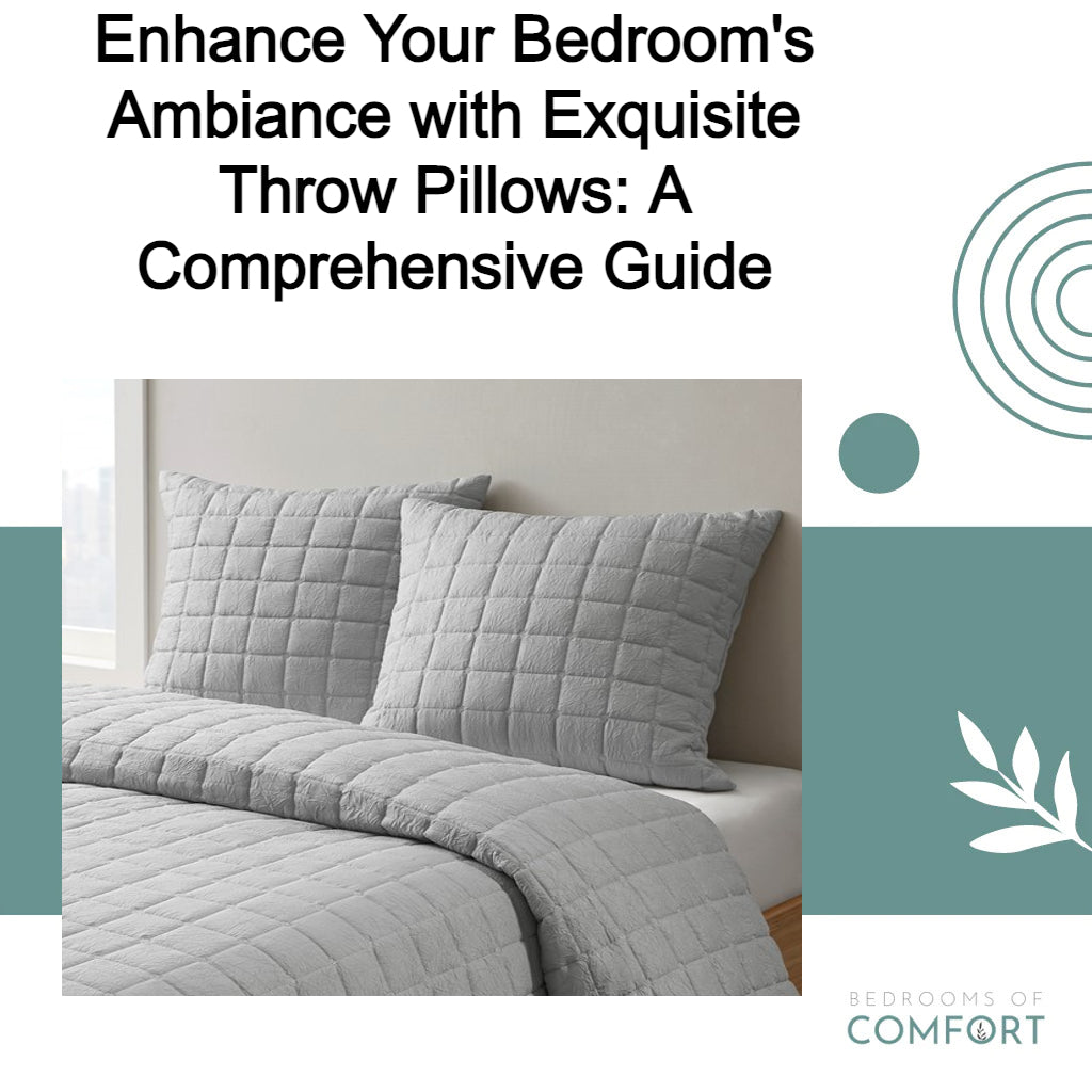 Enhance Your Bedroom's Ambiance with Exquisite Throw Pillows: A Comprehensive Guide