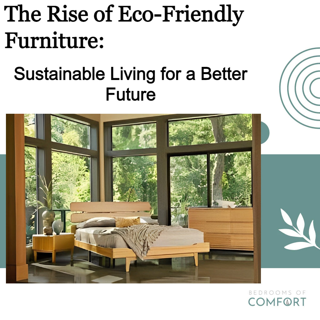 The Rise of Eco-Friendly Furniture: Sustainable Living for a Better Future