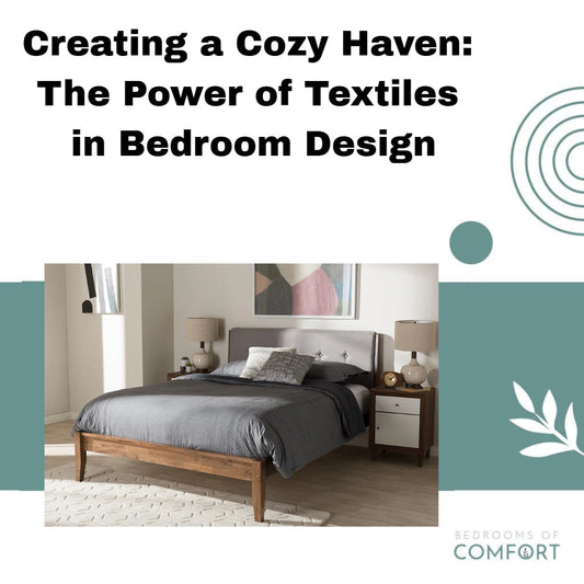 Creating a Cozy Haven: The Power of Textiles in Bedroom Design