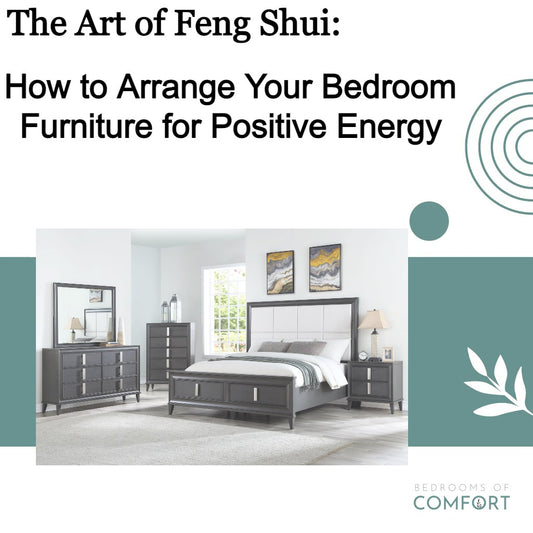 The Art of Feng Shui: How to Arrange Your Bedroom Furniture for Positive Energy