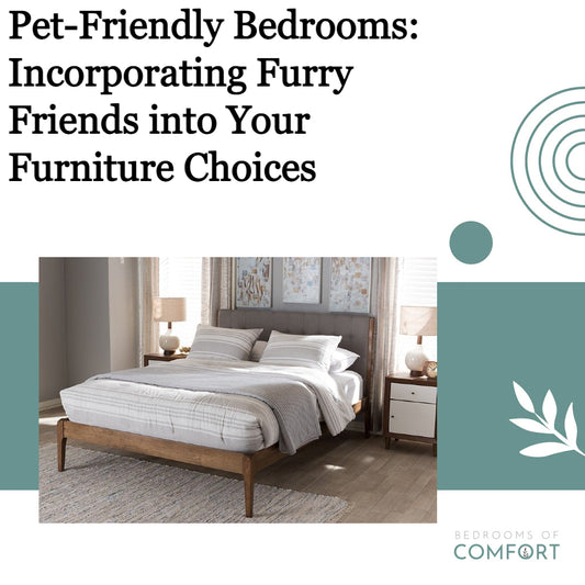 Creating Pet-Friendly Bedrooms: Tips from Bedrooms of Comfort