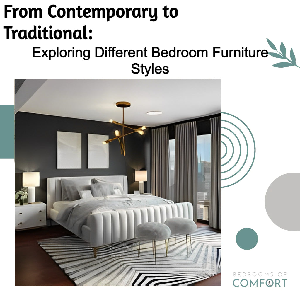 From Contemporary to Traditional: Exploring Different Bedroom Furniture Styles