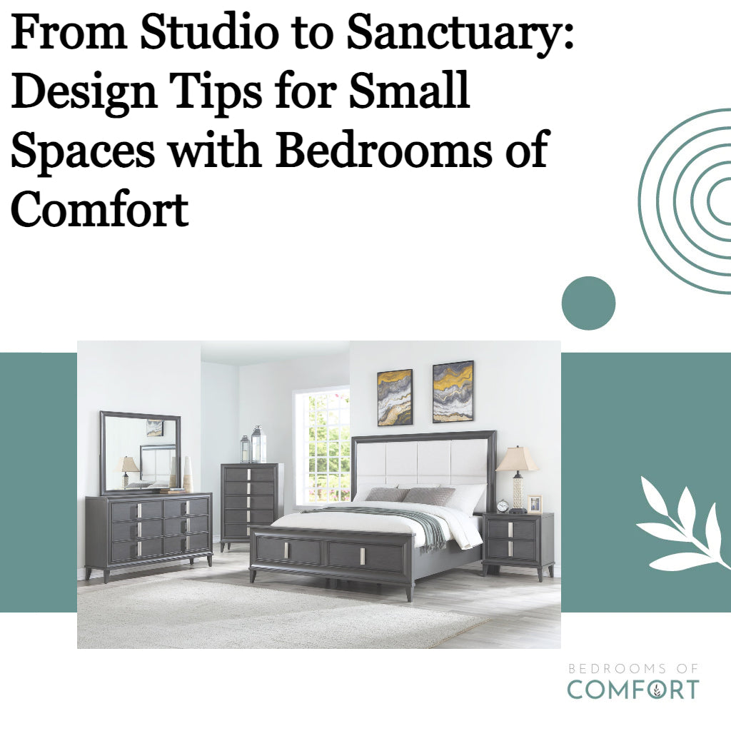 From Studio to Sanctuary: Design Tips for Small Spaces with Bedrooms of Comfort