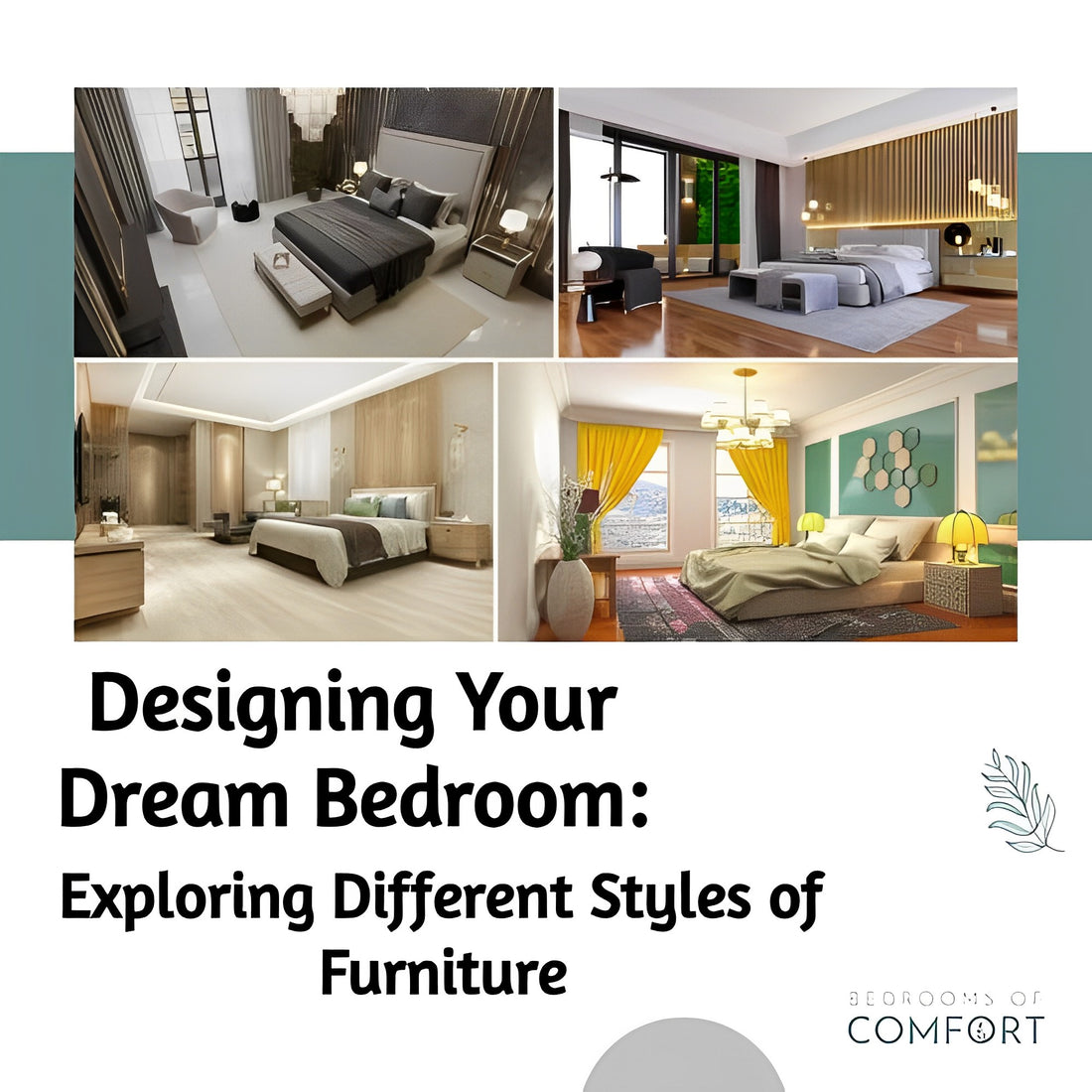 Designing Your Dream Bedroom: Exploring Different Styles of Furniture